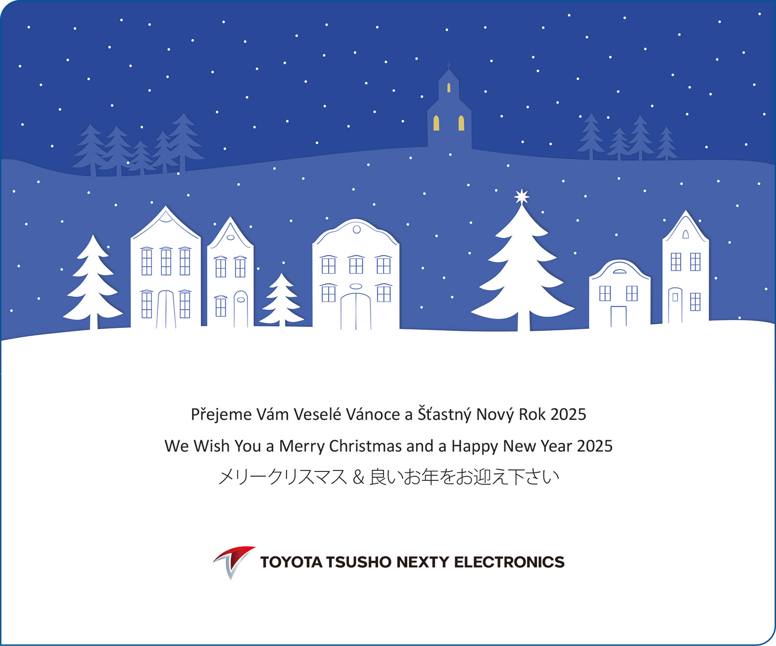Přejeme Vám Veselé Vánoce a Šťastný Nový Rok 2025   

We Wish You a Merry Christmas and a Happy New Year 2023

Toyota Tsusho Nexty Electronics